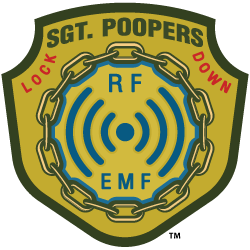 Sgt. Poopers® Radiation Lockdown for EMF and RF testing Sgt. Poopers® Radiation Lockdown